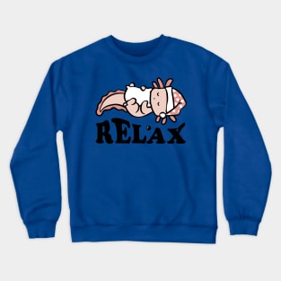Relax. Axolotl. Relaxolotl. Crewneck Sweatshirt